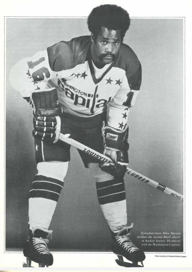 Canadian born Mike Marson became the second Black Player in hockey history. He played with the Washington Capitols